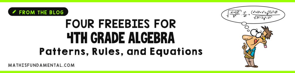 Four Freebies for 4th Grade Algebra - Patterns, Rules, and Equations