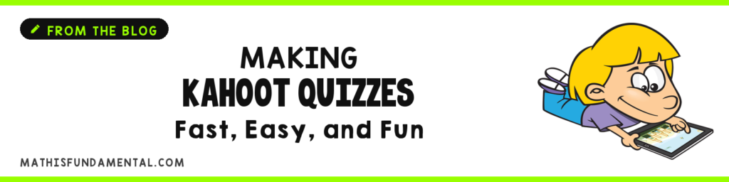 Making Kahoot Quizzes Fast, Easy, and Fun