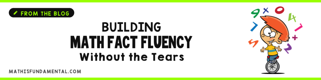 Building Math Fact Fluency (Without Tears) Building Math Fact Fluency Without the Tears