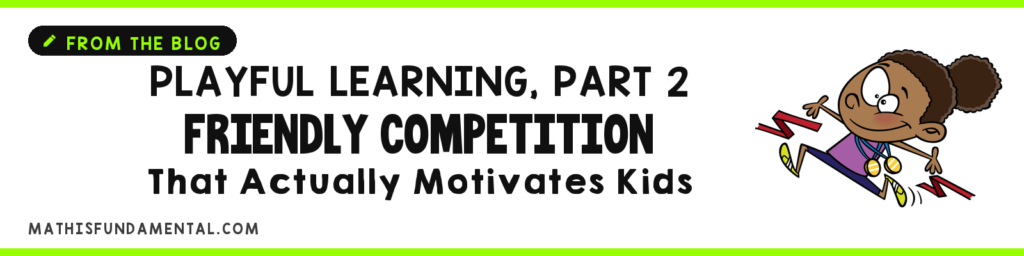 Playful Learning: Part 2 - (Fostering Friendly Competiton) Playful Learning Part 2 - Friendly Competition That Actually Motivates Kids