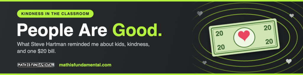 People Are Good banner with a $20 bill and a heart, for a post about Steve Hartman and kindness in the classroom